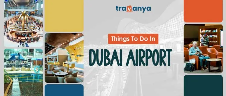 Things-To-Do-In-Dubai-Airport