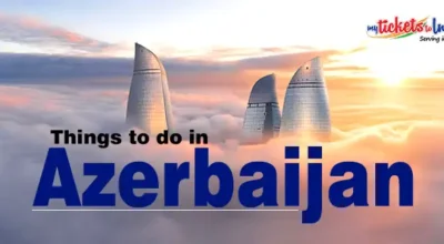 Top Things to Do in Azerbaijan