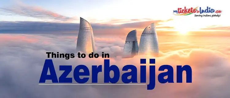 Top Things to Do in Azerbaijan